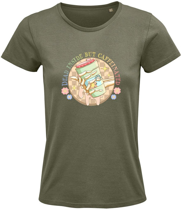 Dead inside but caffeinated Ladies T-shirt