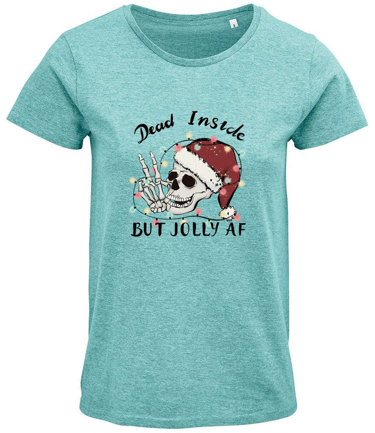 Dead inside but jolly AF Ladies T-shirt