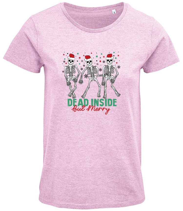 Dead inside but merry Ladies T-shirt